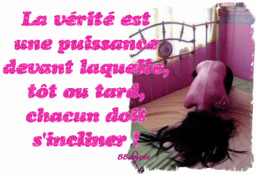 La vérité...